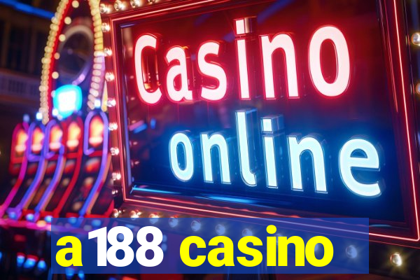 a188 casino